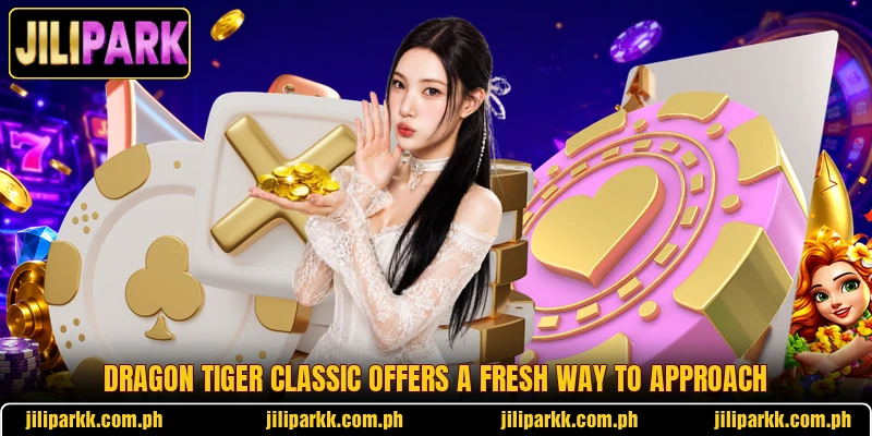 Dragon Tiger Classic Offers A Fresh Way To Approach