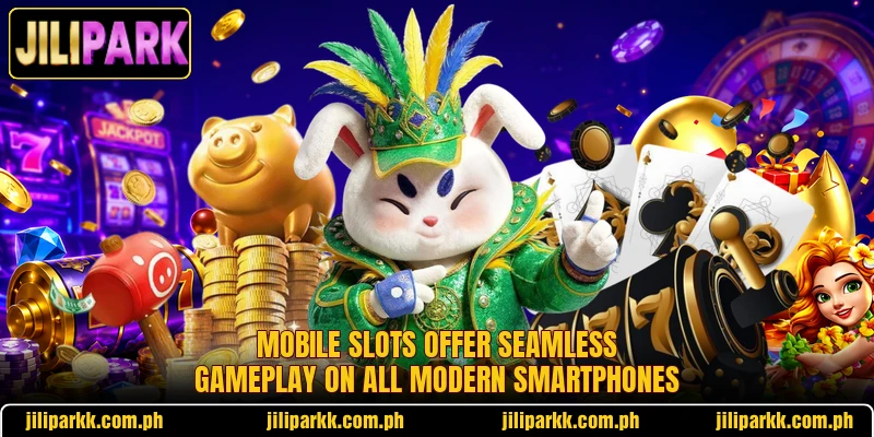 Mobile slots offer seamless gameplay on all modern smartphones