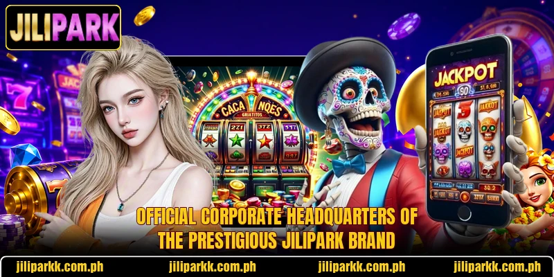 Official corporate headquarters of the prestigious JILIPARK brand Official corporate headquarters of the prestigious JILIPARK brand