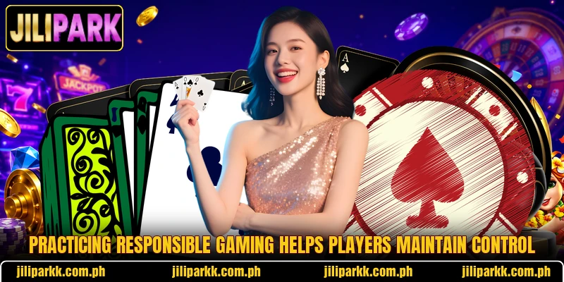 Practicing Responsible Gaming helps players maintain control Practicing Responsible Gaming helps players maintain control
