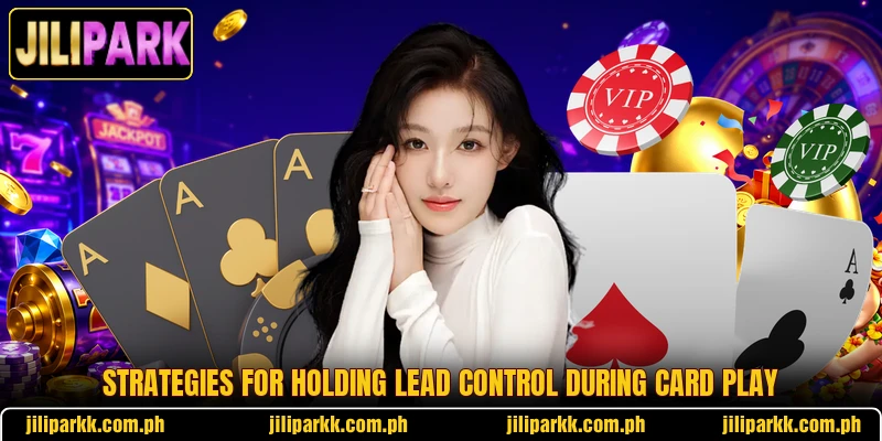 Strategies for holding lead control during card play