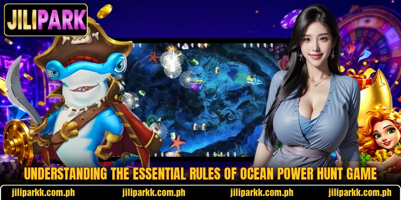 Understanding the essential rules of Ocean Power Hunt game