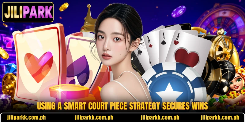 Using a smart Court Piece Strategy secures wins